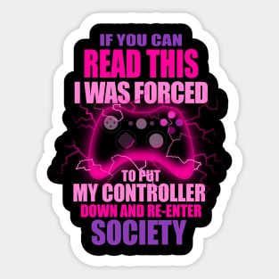 I Was Forced To Put My Controller Down Funny Gamer Gaming T-Shirt Sticker